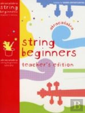 Abracadabra Strings Beginnersteacher'S Edition