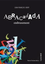 Abracadada ; Embrasement