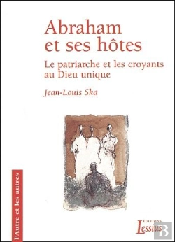 Bertrand.pt - Abraham Et Ses Hotes ; Le Patriarche Et Les Croyants Au Dieu Unique