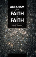 Abraham From Faith To Faith