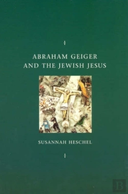 Bertrand.pt - Abraham Geiger And The Jewish Jesus