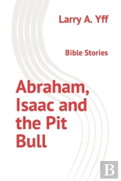Abraham, Isaac And The Pit Bull