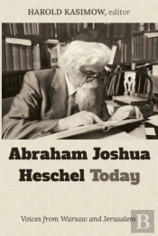 Abraham Joshua Heschel Today