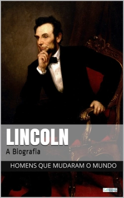 Bertrand.pt - Abraham Lincoln: A Biografia