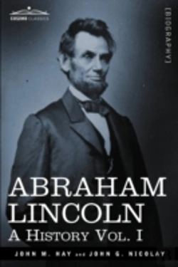 Bertrand.pt - Abraham Lincoln: A History, Vol. I (In 1