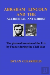Abraham Lincoln And The Accidental Anti-Christ