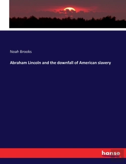 Bertrand.pt - Abraham Lincoln And The Downfall Of American Slavery