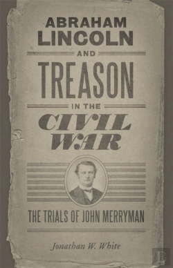 Bertrand.pt - Abraham Lincoln And Treason In The Civil War