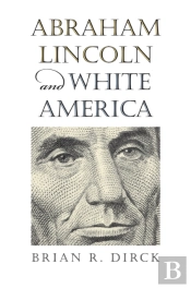 Abraham Lincoln And White America