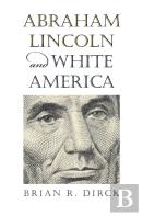 Abraham Lincoln And White America
