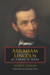Abraham Lincoln As A Man Of Ideas