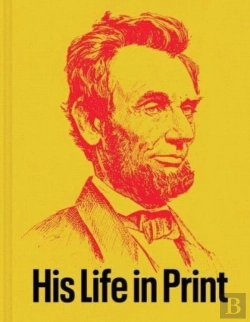 Bertrand.pt - Abraham Lincoln: His Life In Print