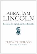 Abraham Lincoln: Lessons In Spiritual Leadership