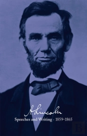 Abraham Lincoln: Speeches And Writings 1859-1865