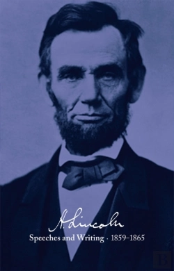 Bertrand.pt - Abraham Lincoln: Speeches And Writings 1859-1865