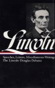 Abraham Lincoln: Speeches And Writings Vol. 1 1832-1858 (Loa #45)
