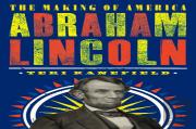 Abraham Lincoln: The Making Of America #3
