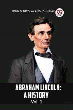 Bertrand.pt - Abraham Lincoln Vol.1a History (Edition2023)