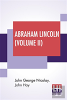 Abraham Lincoln (Volume Ii)