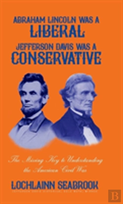 Bertrand.pt - Abraham Lincoln Was A Liberal, Jefferson Davis Was A Conservative