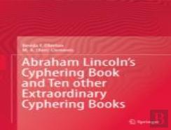 Abraham Lincolnâ€™S Cyphering Book And Ten Other Extraordinary Cyphering Books