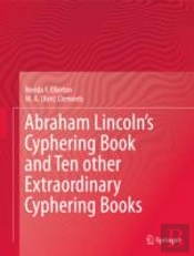 Abraham Lincolnâ€™S Cyphering Book And Ten Other Extraordinary Cyphering Books