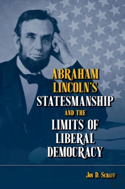 Bertrand.pt - Abraham Lincolnâ€™S Statesmanship And The Limits Of Liberal Democracy