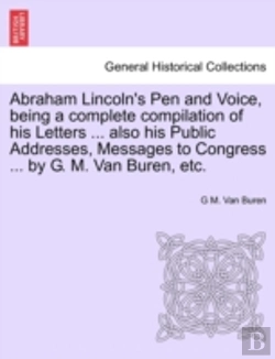 Bertrand.pt - Abraham Lincoln'S Pen And Voice, Being A