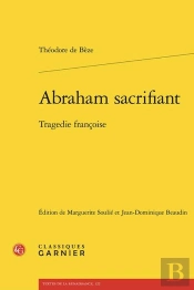 Abraham Sacrifiant : Tragedie Françoise