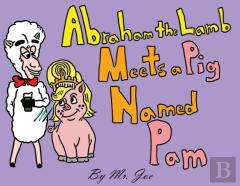 Abraham The Lamb Meets A Pig Named Pam