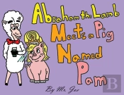 Abraham The Lamb Meets A Pig Named Pam