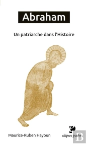 Abraham ; Un Patriarche Dans L'Histoire
