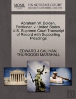Bertrand.pt - Abraham W. Bolden, Petitioner, V. United States. U.S. Supreme Court Transcript Of Record With Supporting Pleadings