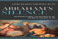 Abraham`S Silence Â€“ The Binding Of Isaac, The Suffering Of Job, And How To Talk Back To God