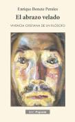 Abrazo Velado Vivencia Cristiana De Un Filosofo