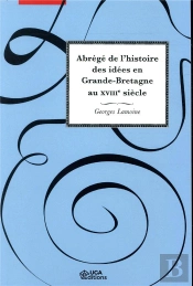 Abrege De L Histoire Des Idees En Grande-Bretagne Au Xviiie Siecles