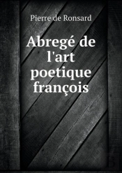 Abrege De L'Art Poetique Francois