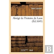 Abrege De L'Histoire De Laon