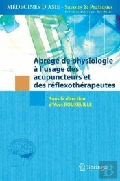 Abrégé De Physiologie À L'Usage Des Acupuncteurs Et Des Réflexothérapeutes