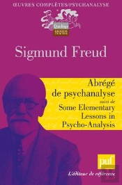 Abrégé De Psychanalyse ; Quelques Leçons Élémentaires De Psychanalyse