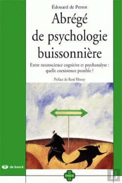 Bertrand.pt - Abrégé De Psychologie Buissonnière ; Entre Neuroscience Cognitive Et Psychanalyse : Quelle Coexistence Possible ?
