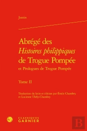 Abrege Des Histoires Philippiques De Trogue Pompee Et Prologues De Trogue Pompee
