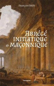 Abrege Initiatique Et Maconnique