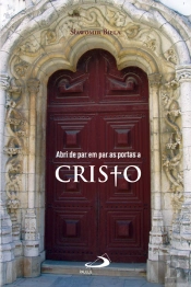Abri de par em par as portas a Cristo