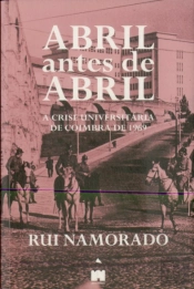 Abril antes de Abril, a crise universitária de Coimbra de 1969