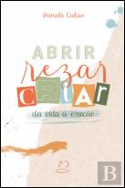 Abrir, Rezar, Criar