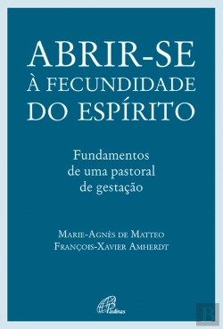 Bertrand.pt - Abrir-se à Fecundidade do Espírito