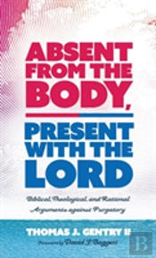 Absent From The Body, Present With The Lord