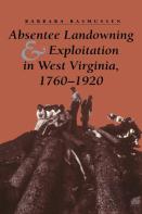 Absentee Landowning And Exploitation In West Virginia, 1760-1920