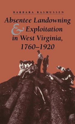 Bertrand.pt - Absentee Landowning And Exploitation In West Virginia, 1760-1920